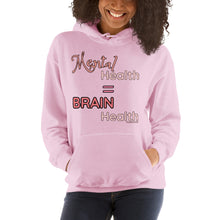 Load image into Gallery viewer, Mental Health = Brain Health | Hoodie | 6 Color Options | Pink Font |