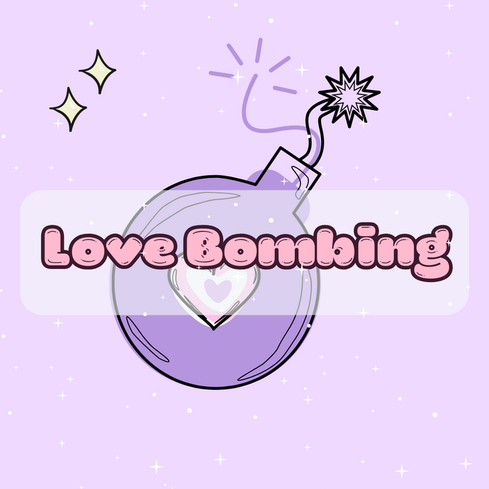 ✨Love Bombing