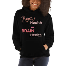 Load image into Gallery viewer, Mental Health = Brain Health | Hoodie | 6 Color Options | Pink Font |
