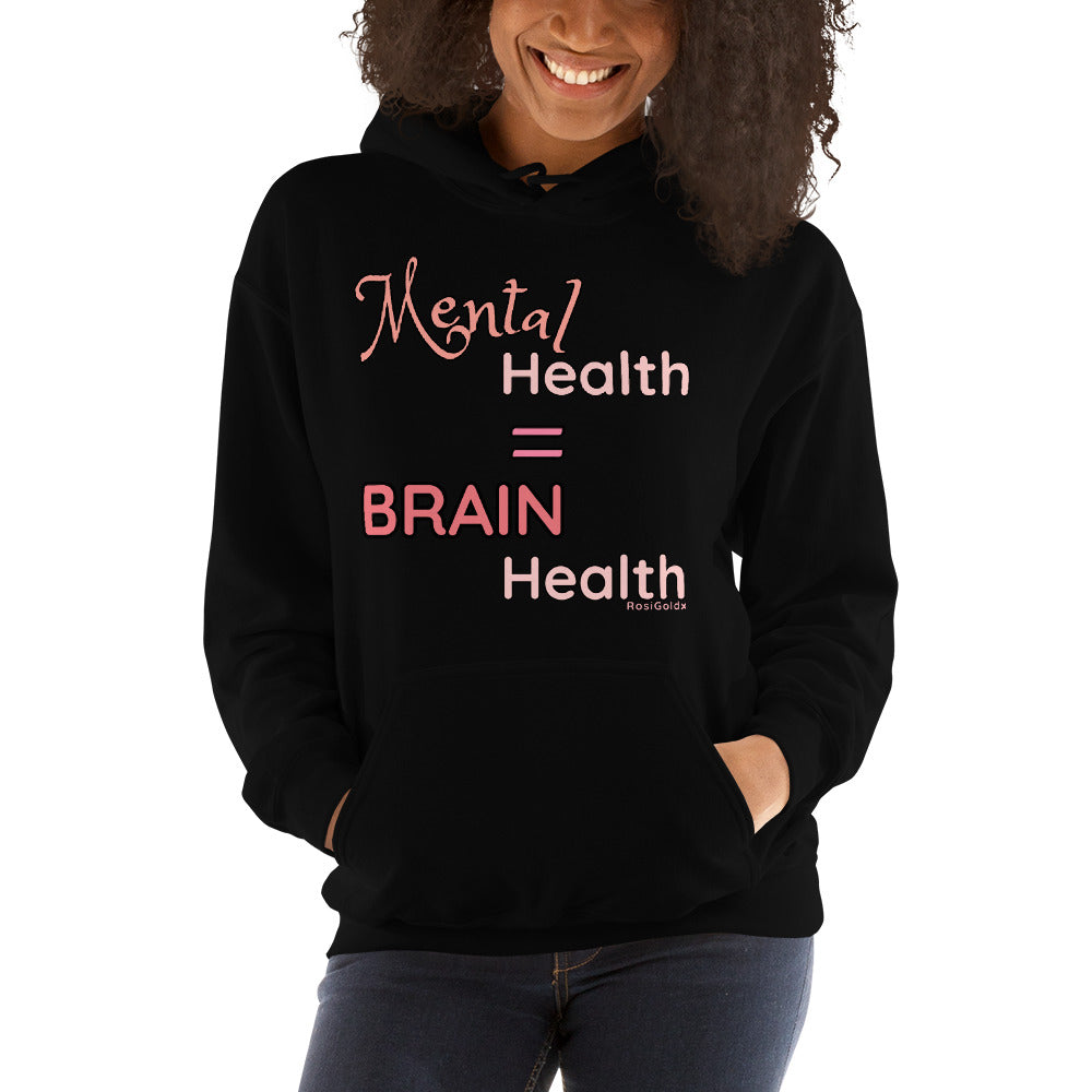 Mental Health = Brain Health | Hoodie | 6 Color Options | Pink Font |