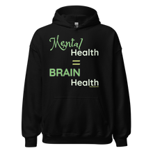 Load image into Gallery viewer, Mental Health = Brain Health | Green Fonts | Hoodie | Neutrals | 4 color options
