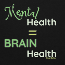 Load image into Gallery viewer, Mental Health = Brain Health | Green Fonts | Hoodie | Neutrals | 4 color options

