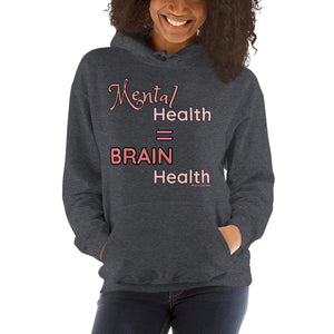 Mental Health = Brain Health | Hoodie | 6 Color Options | Pink Font |